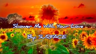 Surfaceshower Me With Your Love Songs