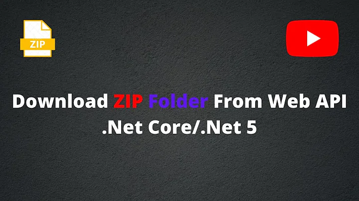 Download Zip file from Web API (.Net Core/.Net 5/6)