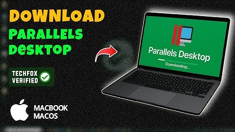 How to Download and Install Parallels Desktop on MacBook - Full Guide