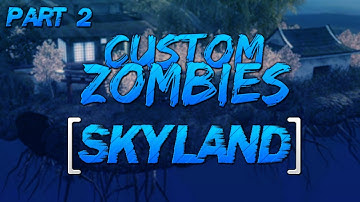 Custom Zombies - Skyland - THIS SHOTGUN VAPORIZES ZOMBIES!! - Part 2