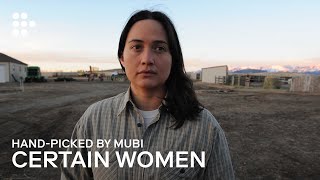 CERTAIN WOMEN | Hand-picked by MUBI