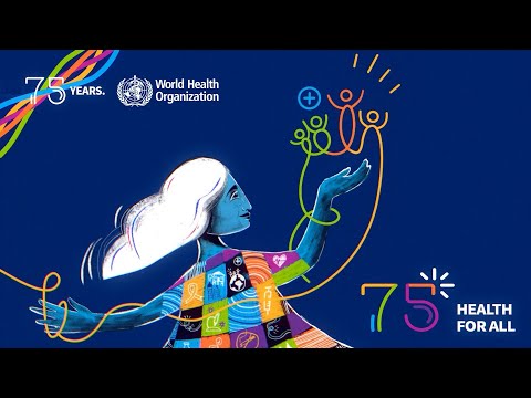 The World Health Organization at 75