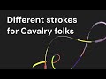 Different Strokes for Cavalry Folks