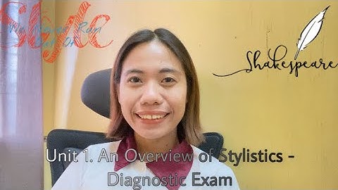 Unit 1. An Overview of Stylistics - Diagnostic Exam Part 1