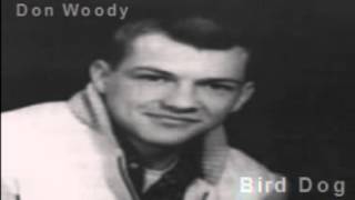 Don woody - Bird Dog