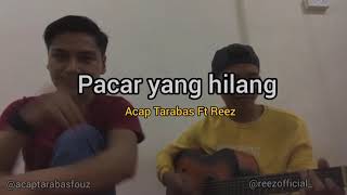 Pacar Yang Hilang  Cover By Acaptarabas Dan Reez