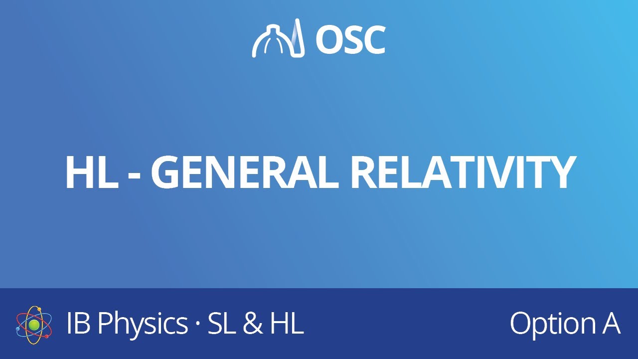 HL – General relativity [IB Physics HL]