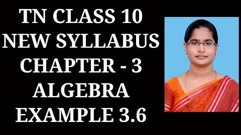 10th Maths Ch-3 Algebra | Example-3.6 | Samacheer One plus One channel