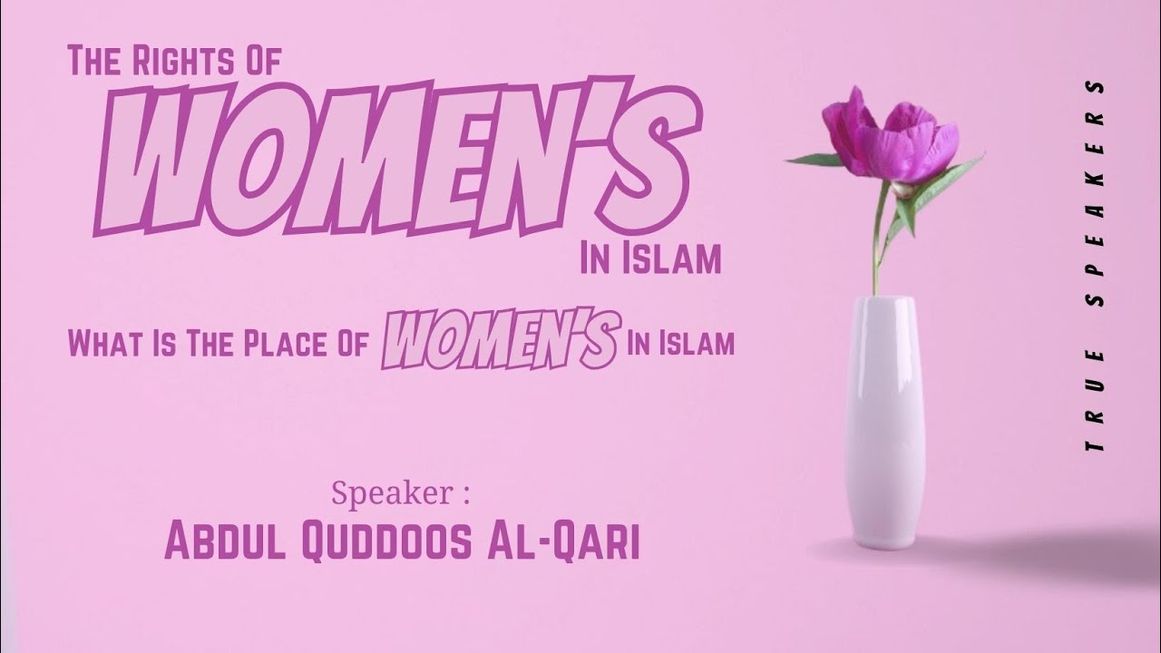 Women's Right In Islam | Huqooq -un-Niswan | Abdul Quddoos Al-Qari | Women's Place In The Islam |