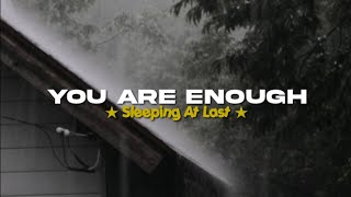 You Are Enough - Sleeping At Last ★speed up★ [tiktok version] lyrics