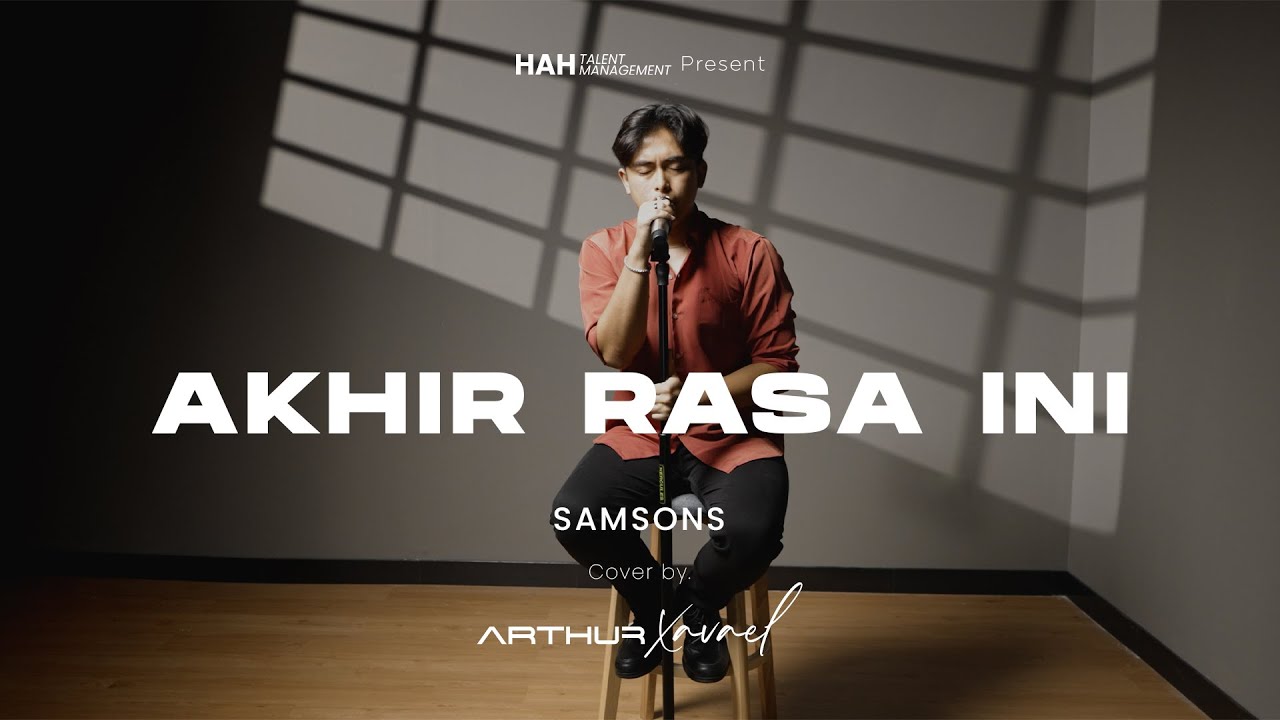 AKHIR RASA INI - SAMSONS | LIVE COVER ARTHUR XAVAEL
