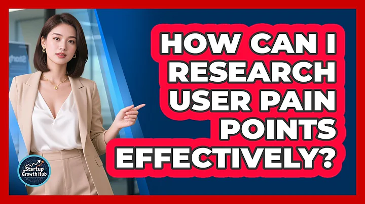 How Can I Research User Pain Points Effectively?