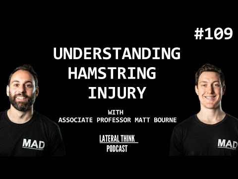 Understanding Hamstring Injury Lateral Think Podcast Ep 109 With Associate Professor Matt Bourne 