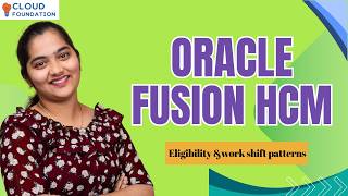 Oracle Fusion HCM Eligibility & work shift patterns |Oracle Fusion HCM Online Course |CloudFoudation