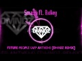 Smash ft. Ridley - Future People (AFP Anthem) (DMNDZ Remix)