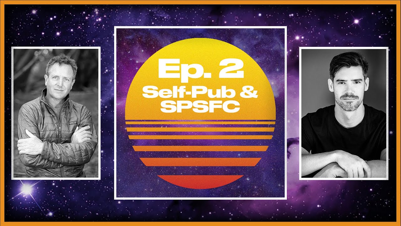 SFF ADDICTS EP. 2 - Self-Publishing & SPSFC (with Hugh Howey & Duncan Swan)