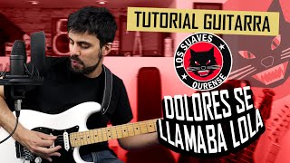 Cómo tocar Dolores se llamaba Lola LOS SUAVES Guitarra Tutorial Tablatura | Marcos García