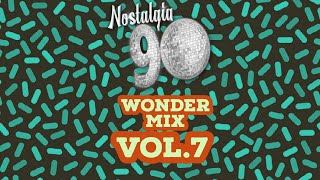 Nostalgia 90 - Wonder Mix Vol.7 ( Musica Dance anni 90 ) The Best of 90s 2000 Mixed Compilation
