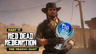 Bringing Home the Red Dead Platinum - Lets Hunt Trophies | Part 17