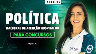 POLÍTICA NACIONAL  DE ATENÇÃO HOSPITALAR PARA CONCURSOS| Com a Profª. Bruna Siqueira