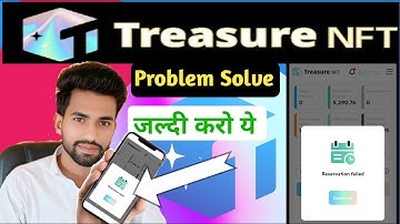 Treasure Nft Reservation Failed Problem | Treasure Nft Me Reservation Failed | Reservation Failed !