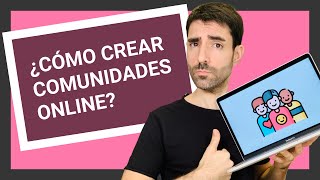 ¿Cómo CREAR COMUNIDADES online? 👨🏻‍💻👩🏽‍💻🧑‍💻 Vlog #676