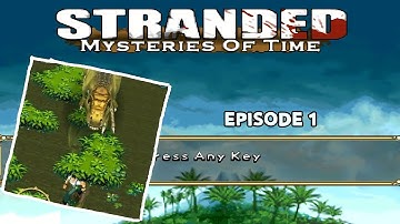 Stranded 2 Mysteries of Time Episode 1