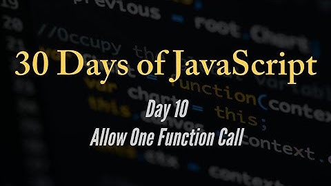 30 days of JavaScript - Allow One Function Call
