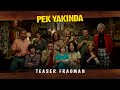 PEK YAKINDA | Teaser Fragman