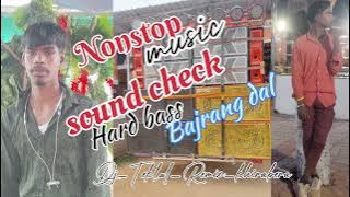 Nonstop music sound check full hard bass #hardbassremix DJ TEKLAL REMIX KHIRA BERA 