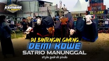 DJ BANTENGAN - DEMI KOWE - JOGETAN GAYENG - SATRIO MANUNGGAL - BY SI KEMBAR PROJECT