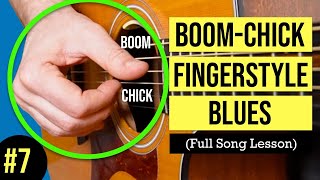 Beginner Fingerstyle Guitar Lesson 7: &quot;The Boom-Chick Blues&quot; (Learn a complete SONG!)