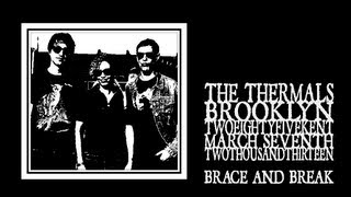 The Thermals - Brace And Break (285 Kent 2013)