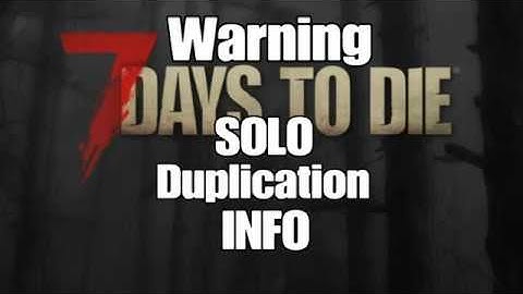 7 days to die SOLO Duplication