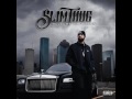 Slim thug  king  the boss ft zro 2017