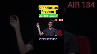 DPP discuss Problem in pw app opinion of AIR 134.#neet #pw