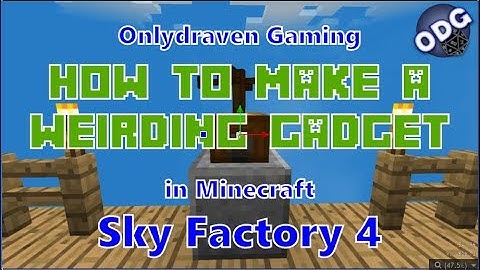 Minecraft - Sky Factory 4 - How to Make a Weirding Gadget
