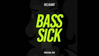 Religare - Bass Sick (Original Mix)