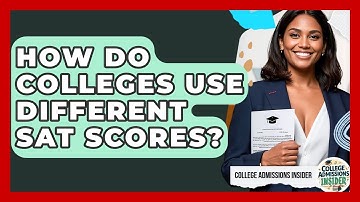 How Do Colleges Use Different SAT Scores? - College Admissions Insider