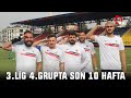 3. LİG 4.GRUPTA SON 10 HAFTA