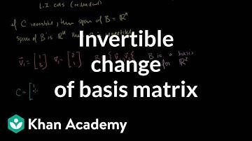 Invertible change of basis matrix | Linear Algebra | Khan Academy
