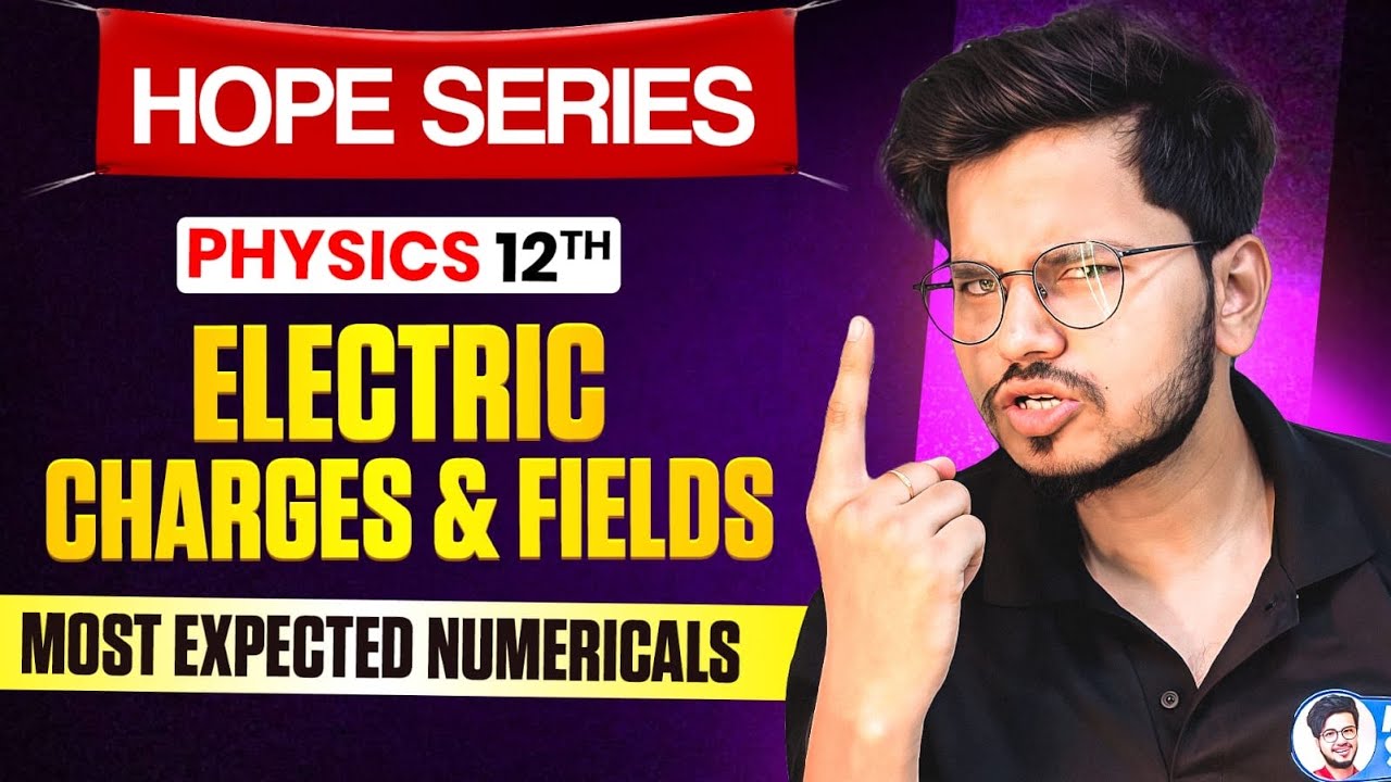 Electric Charges & Fields Most Important & Competency Based Numericals  12th Physics Boards 2026 