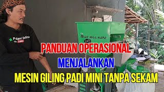 PANDUAN CARA MENJALANKAN MESIN GILING PADI MINI TANPA SEKAM UNTUK PENGIRIMAN VIA PAKET