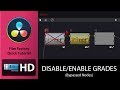 Film Factory quick tutorial: &quot;Davinci Resolve 14  how to disable / enable grades ( bypassed nodes )&quot;