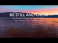 Be Still And Know - Steven Curtis Chapman (Lyric Video)