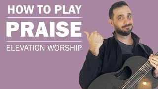 Praise (Elevation Worship) | How To Play On Guitar