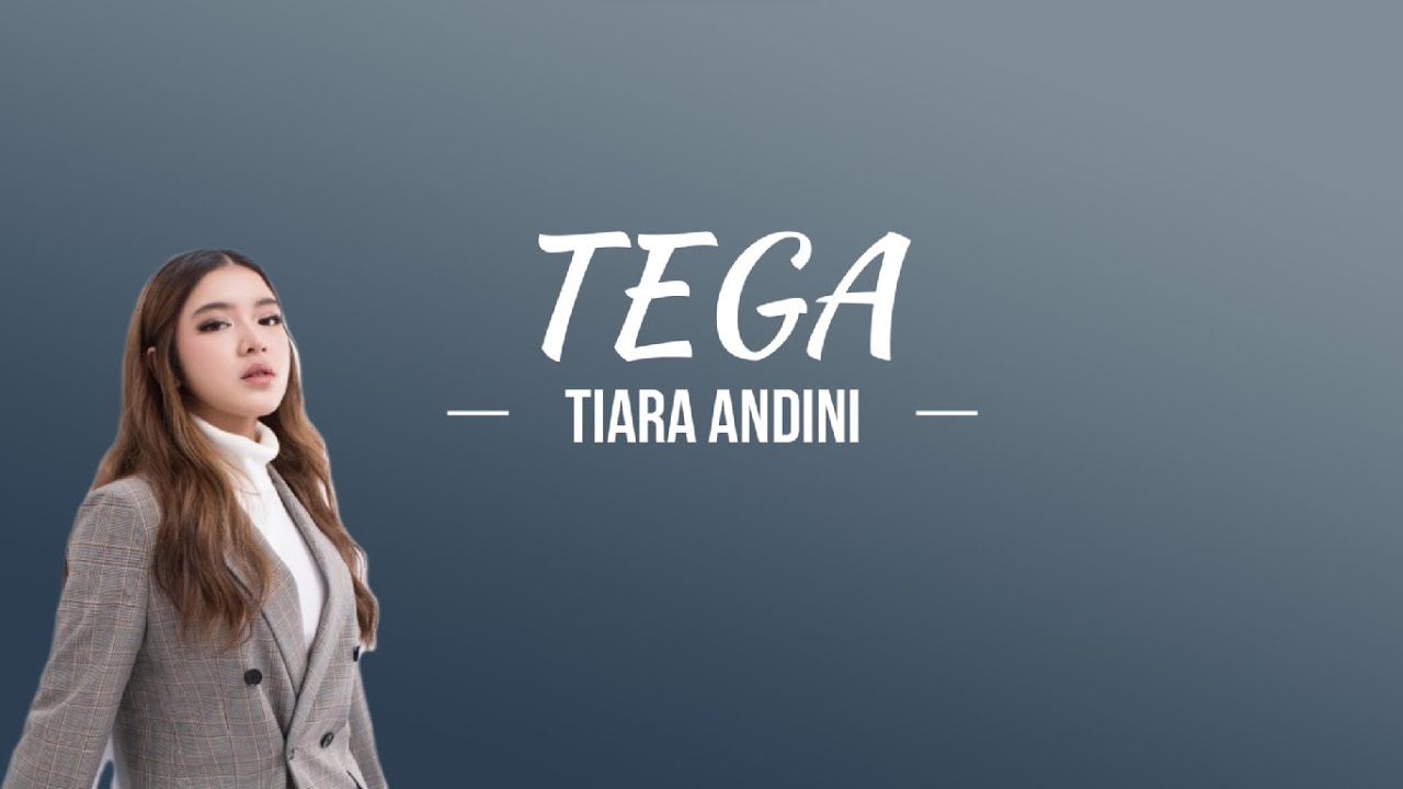 Tiara Andini - TEGA (Lirik Lagu) - YouTube
