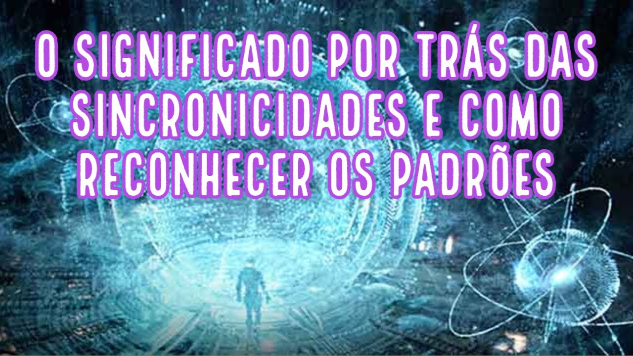 o-significado-por-tr-s-das-sincronicidades-e-como-reconhecer-os-padr-es