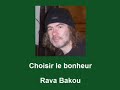 Rava bakou  choisir le bonheur