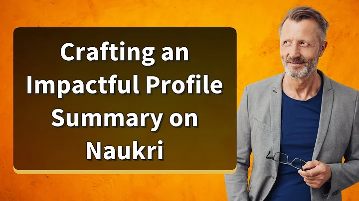 Crafting an Impactful Profile Summary on Naukri